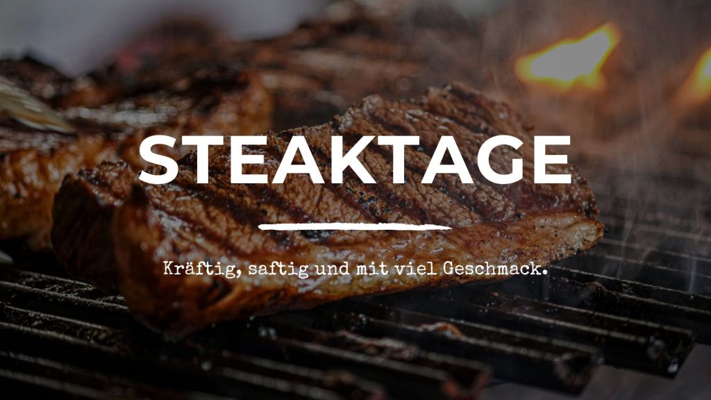 Steaktage im Café-Restaurant zumEMIL mit saftigem Steak vom Grill und dem Hinweis „Kräftig, saftig und mit viel Geschmack“.